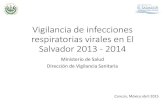 Vigilancia de infecciones respiratorias virales en El …...Vigilancia de infecciones respiratorias virales en El Salvador 2013 - 2014 Ministerio de Salud Dirección de Vigilancia