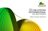 III ENCUENTRO INTERNACIONAL DE RECTORESoptisnte.mx/wp-content/uploads/2014/08/III... · El III Encuentro Internacional de Rectores será un evento muy Importante en la educación