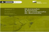 d’història de la cartografia de Barcelona Arxiu Històric de la Ciutat … · 2019. 7. 10. · III Jornades d’història de la cartografia de Barcelona Arxiu Històric de la Ciutat