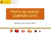 FRUTA DE HUESO. CAMPAÑA 2019. · 2020. 6. 3. · CAMPAÑA DE FRUTA DE HUESO 2018-2019 SUPERFICIE EN ESPAÑA - 2018 7-4% -3% 2018 vs 2017 2018 vs Media5 MELOCOTÓN Disminución de
