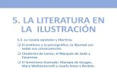 5. LA LITERATURA EN LA ILUSTRACIÓN - IES Don Bosco · 2020. 3. 5. · 5.3. La novela epistolar y libertina. El erotismo y lo pornográfico: la libertad con todas sus consecuencias.