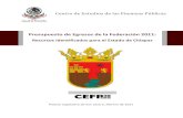 Presupuesto de Egresos de la Federación 2011 · 2012. 1. 23. · 3 Presupuesto de Egresos de la Federación 2011: Recursos Identificados para el Estado de Chiapas Presentación En