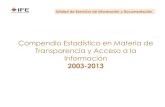 Compendio Estadístico en Materia de Transparencia y Acceso a la Información · 2014. 7. 23. · Compendio Estadístico en Materia de Transparencia y Acceso a la Información 2003-2013