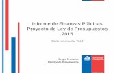 Informe de Finanzas Públicas Proyecto de Ley de ...Agenda 1. Situación Fiscal 2014 2. Proyecto de Ley de Presupuestos del Sector Público 2015 3. Prioridades del Presupuesto 2015