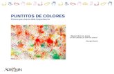PUNTITOS DE COLORES - artequin.cl · El pintor francés Georges-Pierre Seurat fue el creador del llamado puntillismo, que lleva la ciencia a la pintura mediante el estudio del color.