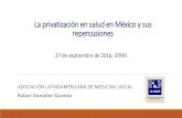 La privatización en salud en México y sus repercusionesportal.strm.net/.../LaprivatizacionensaludenMexico.pdf · Zumpango, Estado de México, Cd. Victoria, o en Mérida que operan