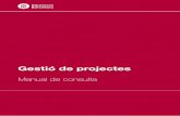 Gestió de projectesformadiba.diba.cat/.../altres/manuals_pdf/gest_projectes.pdf · 2016. 12. 22. · 1. ELS PROJECTES IDEES CLAU — El coneixement de la complexitat, els conceptes