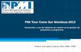 PMI Tour Cono Sur Mendoza 2013 y...1 Desarrollo y uso de tableros de control en la gestión de proyectos y programas. Franco González Lecaros, Msc, MBA, PMP. PMI Tour Cono Sur Mendoza