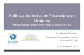 Políticas de Inclusión Financiera en Uruguay · 2017. 5. 24. · efectivautilización de los mismos, en un entorno regulado y supervisado: Acceso a medios de pago electrónicos.