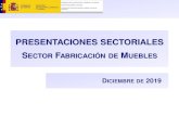 PRESENTACIONES SECTORIALES S FABRICACIÓN DE UEBLES · 4 1. DELIMITACIÓN (II) Sector de Fabricación de muebles: principales indicadores (2017) Variables básicas Unidad Valor %