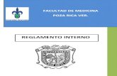Reglamento Interno - Universidad Veracruzana...Reglamento Interno Facultad de Medicina Campus Poza Rica 6 En el año 2004 se adoptó el Modelo Educativo Integral y Flexible (MEIF)