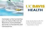 Consejos y Herramientas para la Salud Mental de · 2020. 5. 11. · Consejos y Herramientas para la Salud Mental de Nuestras Comunidades Durante la Pandemia del Coronavirus Sergio