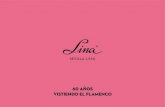 60 AÑOS VISTIENDO EL FLAMENCO · 2020. 1. 5. · Moda Flamenca (SIMOF) inspirada en la obra del pintor postimpresionista Hermenegildo Anglada Camarasa (1871-1959). 2015 Lina presenta