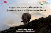 Sostenible en el Desarrollo Rural - Mallata · 2018. 10. 11. · Ganadería Sostenible Dentro de la ganadería extensiva se incluye la GANADERÍA SOSTENIBLE → ganadería perdurable
