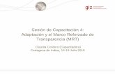 Sesión de Capacitación 4: Adaptación y el Marco Reforzado de …euroclimaplus.org/.../CC_Sesion-capacit4_MRT_Dia-4.pdf · 2019. 8. 16. · 16/08/2019 Page 6 El Marco Reforzado