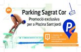 Piscina Sant Jordi – Piscina Sant Jordi - Parking Sagrat Corpiscinasantjordi.cat/wp-content/uploads/2017/12/Parquing... · 2018. 3. 28. · Promoció exclusiva per a Piscina Sant