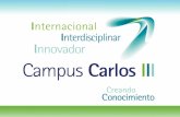 Nuestro Proyecto: Campus Carlos III · 2020. 3. 10. · 9Patronato presidido por el Rector que integra a los principales socios del proyecto (CM, Ayto. Getafe, Ayto. Leganés, CSIC,