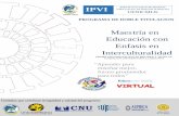 IPVI VIRTUALES INTERNACIONALES UENICMLK · 2017. 7. 31. · IPVI IN STU ODE PO GRA S VIRTUALES INTERNACIONALES UENICMLK PROGRAMA DE DOBLE TITULACION Maestría en Educación con Enfasis