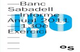 —Banc Sabadell —Informe Anual 2011...6 Banc Sabadell Informe anual 2011 Magnituds principals del grup Banc Sabadell l'any 2011 En milers d'euros Magnituds 2011 2010 % 11/10 Fons