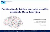 Predicción de tráfico en redes móviles mediante Deep Learningopenaccess.uoc.edu/webapps/o2/bitstream/10609/87345/9...Predicción de tráfico en redes móviles mediante Deep Learning