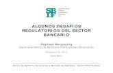 SBIF.cl - Algunos desafíos regulatorios del sector bancario · 2012. 12. 20. · Raphael Bergoeing Superintendente de Bancos e Instituciones Financieras Diciembre 18, 2012 Centro