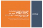 accidentes de transito. bucaramanga, primer semestre de 2016. · 2016. 9. 12. · Para efectos de describir el comportamiento por días de los accidentes en el primer semestre de