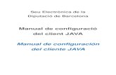 Manual de configuració del client JAVA Manual de ...certificado está instalado en el ordenador. El seu certificat es un fitxer descarregat seu ordinador, segueixi les indicacions