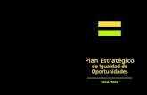 Plan Estratégico de Igualdad de Oportunidades · El Plan Estratégico de Igualdad de Oportunidades 2014-2016 (en adelante PEIO) responde al compromiso del Gobierno del Reino de España