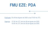 FMU EZE: PDA 08-08-2020.pdf · FMU EZE: PDA Publicado: Día 08 de Agosto de 2020 a las 07:00 Hs UTC. Vigencia: 07:00 Hs UTC del día 08 de Agosto de 2020. 03:00 Hs UTC del día 09