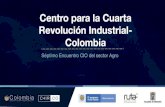 Centro para la Cuarta Revolución Industrial- Colombia · 2 days ago · Revolución Industrial-Colombia Séptimo Encuentro CIO del sector Agro. AGENDA Presentación proyectos C4IR: