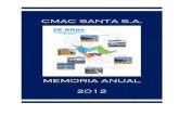 CMAC SANTA S · 2016. 1. 29. · CMAC Santa es: Realizar operaciones de financiamiento a ... Agencia Trujillo Jr. Gamarra 360 – 362, Trujillo Agencia Huancayo Av. Giraldez Nº 354