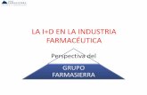 LA I+D EN LA INDUSTRIA FARMACÉUTICA · 2015. 5. 5. · NUEVO MODELO DE NEGOCIO. Combinación de Factores y búsqueda de oportunidades basado en la innovación. GRUPO FARMASIERRA