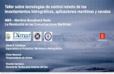 Taller sobre tecnologías de control remoto de los ... Coordination...Vicente Carrasco Gerente de Ventas para América del Sur Kongsberg –Telecomunicaciones Marítimas MBR –Maritime