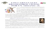 LOS CARNAVALES BRASILEIROS VISTOS POR UN OSSANO (I) · LOS CARNAVALES BRASILEIROS VISTOS POR UN OSSANO (I) ... El Carnaval de Salvador de Bahía es una de las mayores fiestas del