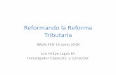 Reformando la Reforma Tributaria - Universidad de Chile Felipe Cerda.pdf · 2018. 6. 18. · Luis Felipe Lagos M. Investigador ClapesUC y Consultor. Sistema Tributario •Objetivo