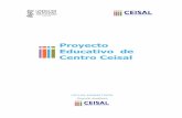 Proyecto Educativo de Centro Ceisal...El Proyecto Educativo de Centro CEISAL (en adelante, P.E.C.) define las líneas fundamentales de nuestra acción formativa, así como de la organización