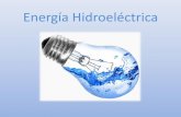 Energía Hidroeléctrica - UNAMrbb/Mae/EnergiaHidroelectrica_p.pdf · 2011. 11. 29. · Tipos de plantas Hidroeléctricas Hoy en día el rango de capacidad de las centrales hidroeléctricas