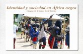 Identidad y sociedad en África negrapdf2.hegoa.efaber.net/entry/content/1226/Jordi_Tom_s.pdf · --> En África negra se puede formar parte de varios espacios culturales (y, pues,