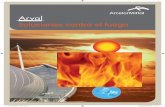 Soluciones contra el fuego - ArcelorMittal...El fuego es un fenómeno físico con tres elementos: - Combustible - Comburente (Oxigeno) - Fuente de calor La combustión es una reacción