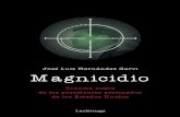 Magnicidio - PlanetadeLibros · 2018. 3. 23. · Magnicidio En Magnicidio, el escritor José Luis Hernández Garvi (Madrid, 1966) nos acerca a una dramática costumbre que se repite