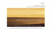 Transformacion en Cristo John Main - meditacioncristiana.net · 2017. 9. 15. · Transformación en Cristo Quiero tratar de esbozar para ustedes lo que es la llamada esencial de Cristo