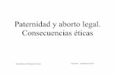 Paternidad y aborto legal. Consecuencias éticas€¦ · Paternidad y aborto legal. Consecuencias éticas Jesús Manuel Cabezudo Artero Granada - septiembre 2016. PROGENITOR Y ABORTO