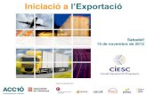 Iniciació a l’Exportació · Iniciació a l’Exportació 5. Programa d’Iniciació a l’Exportació Les figures clau Assessor d’Internacionalització Dedicació total: 50