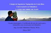 Colegio de Ingenieros Topógrafos de Costa Rica Conversatorio … · 2017. 5. 4. · Mayo 2017 Colegio de Ingenieros Topógrafos de Costa Rica Conversatorio servidumbres ... C-046-2016,