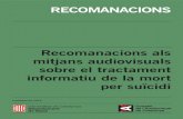Recomanacions als mitjans audiovisuals sobre el tractament ...activatperlasalutmental.org/wp-content/uploads/...Per la seva influència en l’opinió pública, els mitjans de comunicació