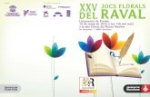 Organitn: Districte de Ciutat Vella DEL RAVAL A.sociaci6 ...€¦ · XXV JOCS FLORALS DEL RAVAL Els Jocs Florals del Raval arriben a la fita del 25è aniversari consolidats com la