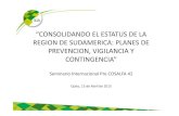 “CONSOLIDANDO EL ESTATUS DE LA REGION DE SUDAMERICA ... 2... · “consolidando el estatus de la region de sudamerica: planes de prevencion, vigilancia y contingencia” seminario