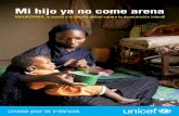 Mi hijo ya no come arena · Mauritania, la ayuda y la batalla global contra la desnutrición infantil. UNICEF ESPAÑA Edita UNICEF España C/ Mauricio Legendre, 36 28046 Madrid Tel.