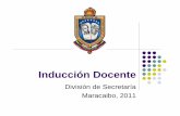 Inducción Docente · 2011. 5. 9. · Inducción Docente Entrega de Notas a los Docentes La División de Secretaría envía por correo las Actas a la División Académica y a los