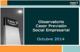 Observatorio Caser Previsión Social Empresarial Octubre 2014€¦ · Expectativas de futuro sobre el ahorro empresarial para la jubilación Pregunta Exacta Usada en el Cuestionario